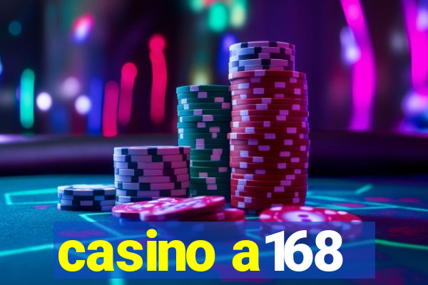 casino a168