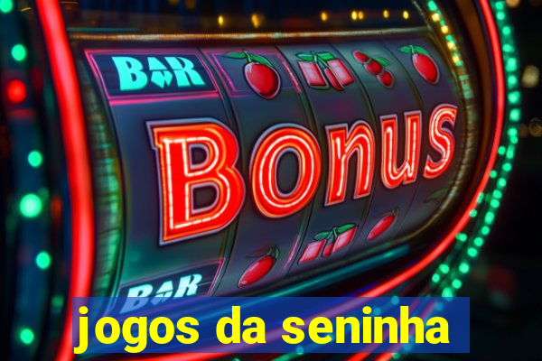 jogos da seninha