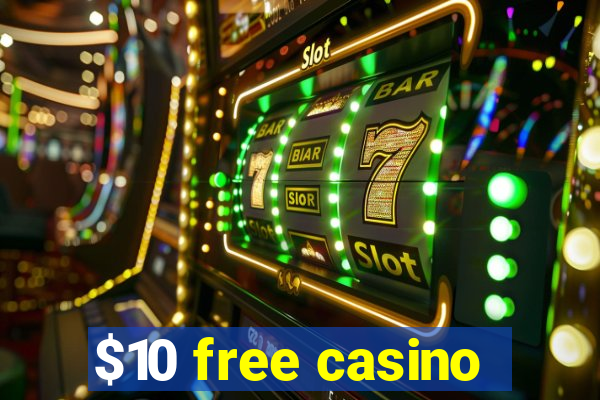 $10 free casino