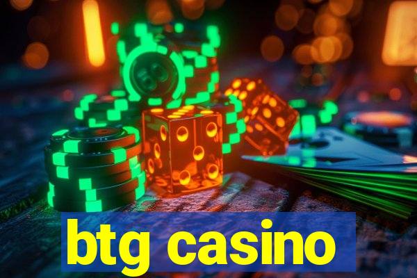 btg casino