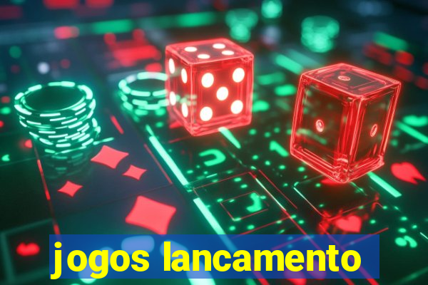 jogos lancamento