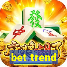 bet trend