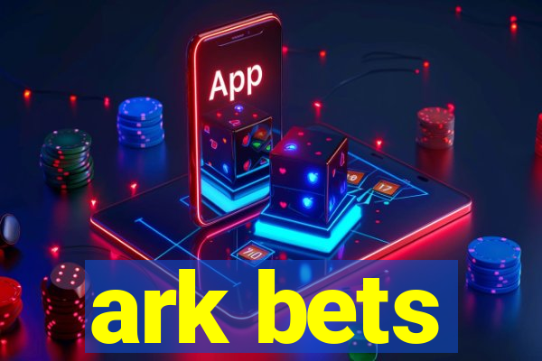 ark bets