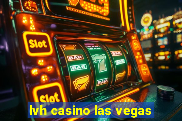 lvh casino las vegas