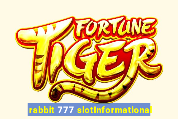 rabbit 777 slotInformational