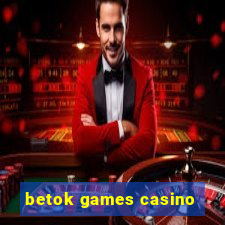 betok games casino