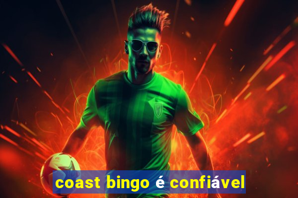 coast bingo é confiável