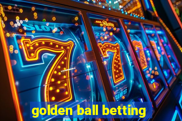 golden ball betting