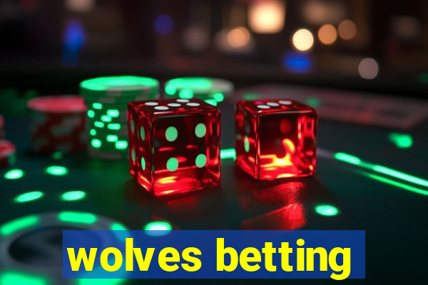 wolves betting