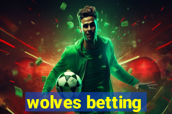 wolves betting