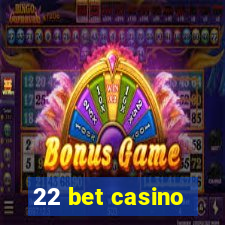 22 bet casino