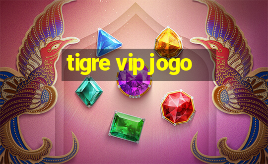 tigre vip jogo