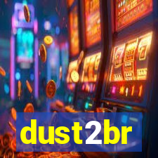 dust2br