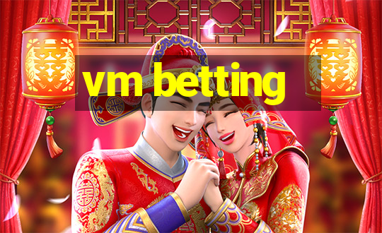 vm betting