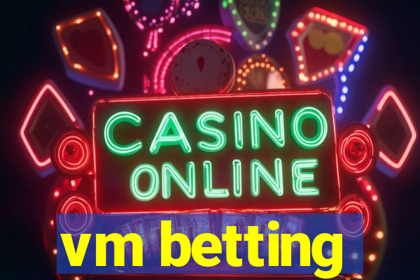 vm betting