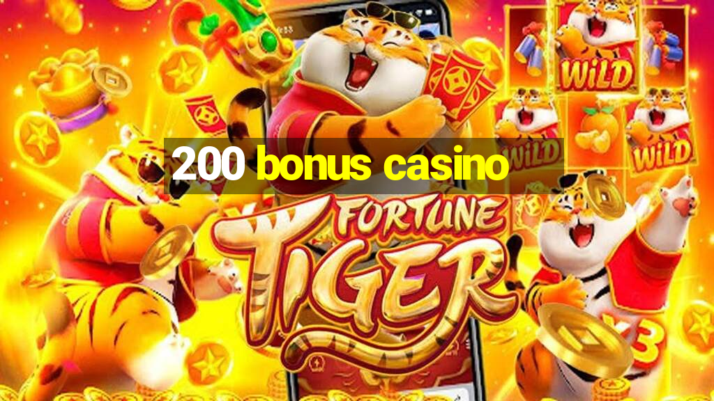 200 bonus casino