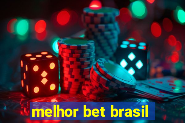 melhor bet brasil