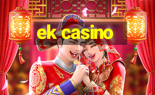 ek casino