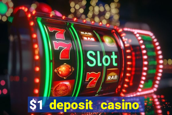 $1 deposit casino for new player