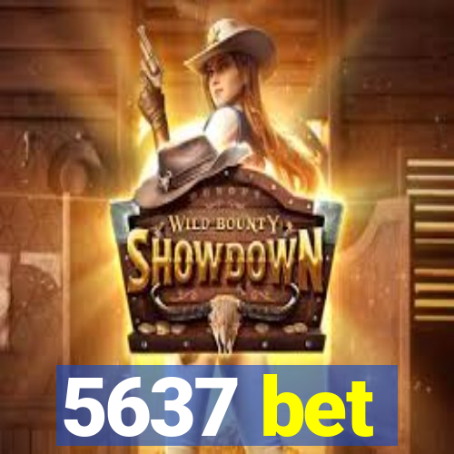 5637 bet