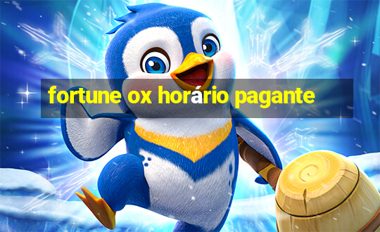 fortune ox horário pagante