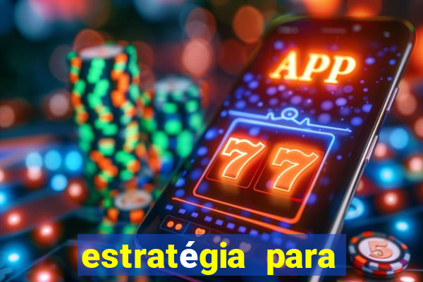 estratégia para ganhar dinheiro no fortune tiger