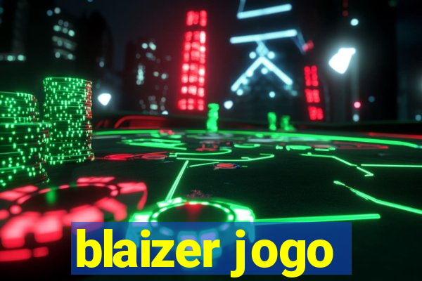 blaizer jogo