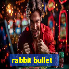 rabbit bullet