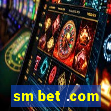 sm bet .com