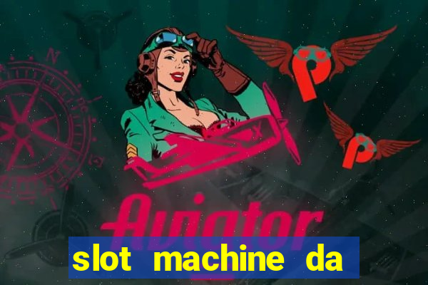 slot machine da giocare gratis