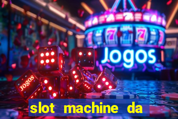 slot machine da giocare gratis