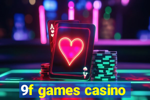 9f games casino