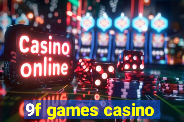 9f games casino