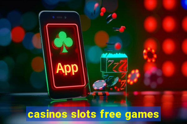 casinos slots free games