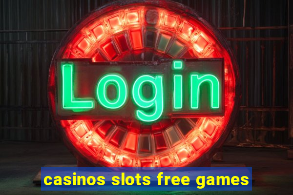 casinos slots free games