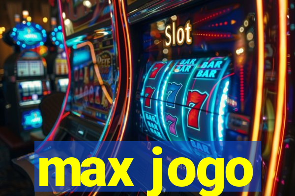 max jogo