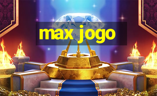 max jogo