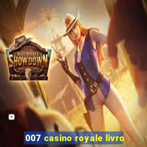 007 casino royale livro