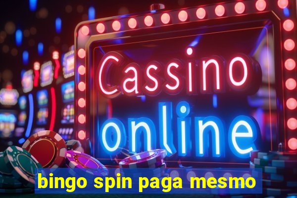 bingo spin paga mesmo