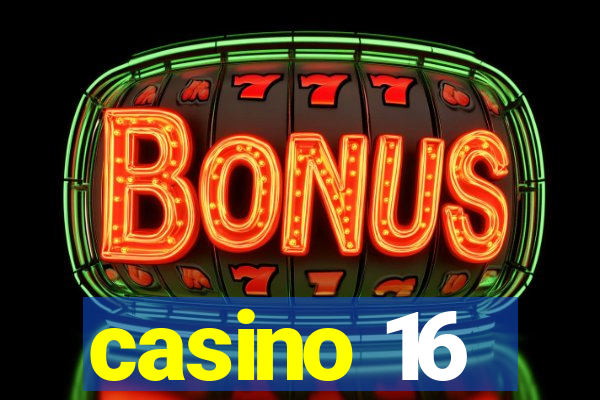 casino 16