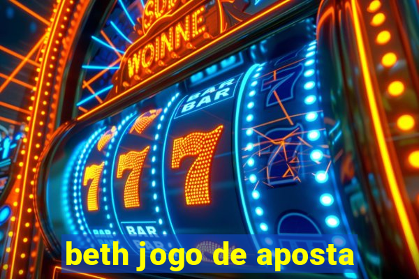 beth jogo de aposta