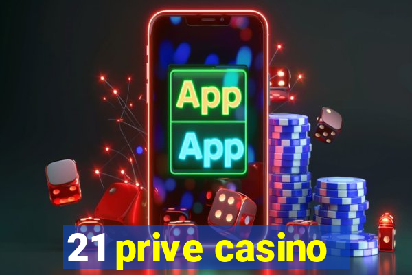 21 prive casino