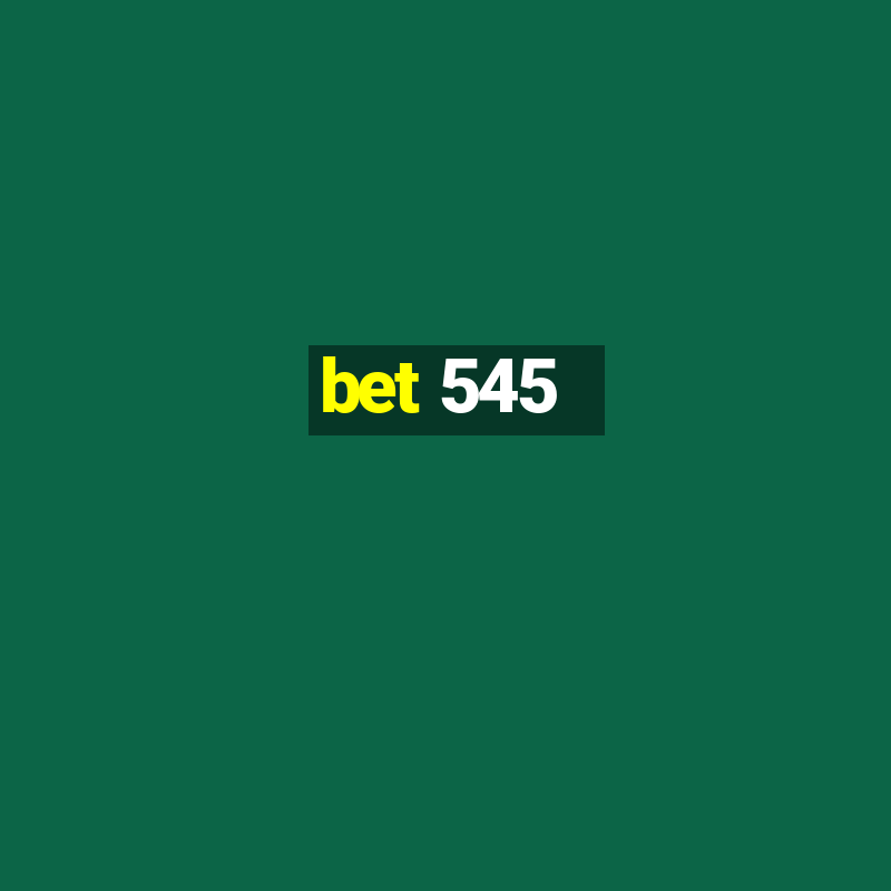 bet 545