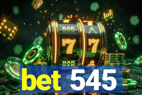 bet 545