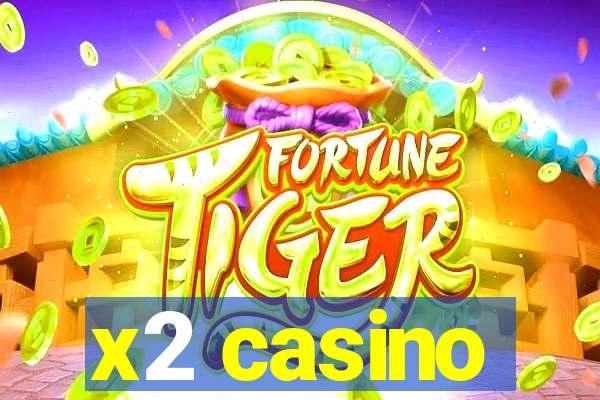 x2 casino