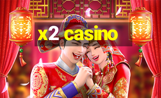 x2 casino