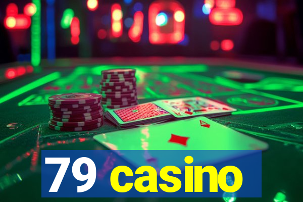 79 casino