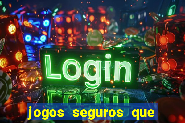 jogos seguros que d?o dinheiro