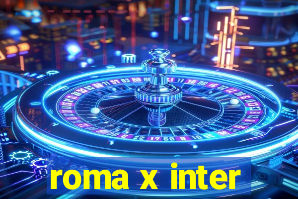 roma x inter