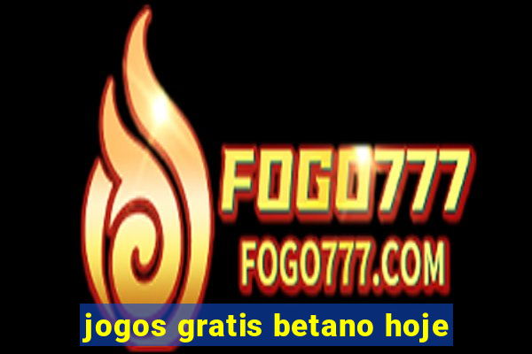 jogos gratis betano hoje